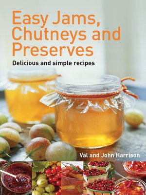 cover image of Easy Jams, Chutneys and Preserves